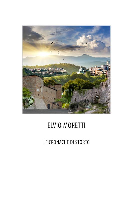 Le cronache di Storto - Elvio Moretti - copertina