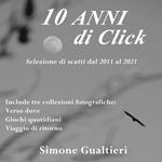 10 anni di click. Ediz. illustrata