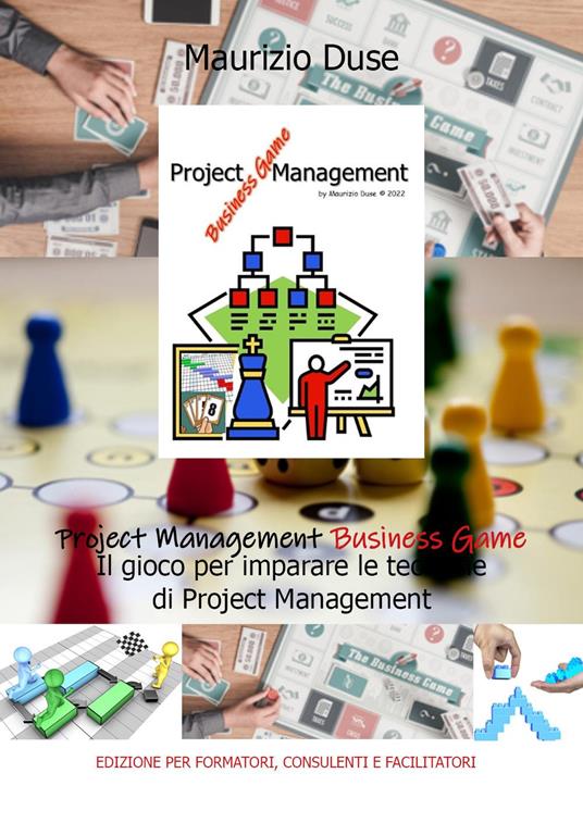 Project Management Business Game. Il gioco per imparare le tecniche di project management - Maurizio Duse - copertina