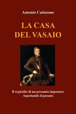 La casa del vasaio. Il regicidio di un presunto impostore. Aspettando il passato