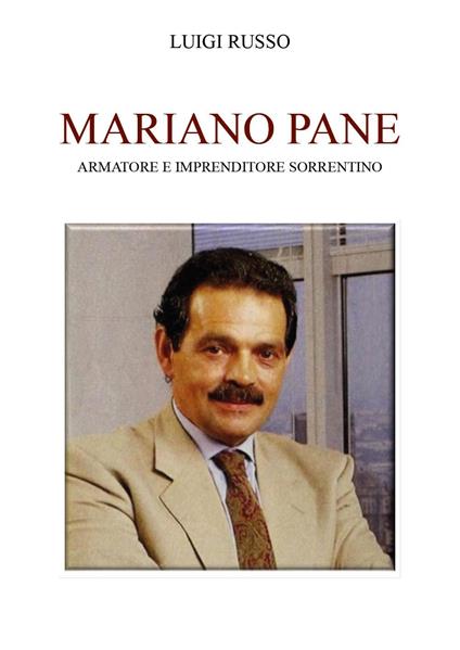 Mariano Pane. Armatore e imprenditore sorrentino - Luigi Russo - copertina
