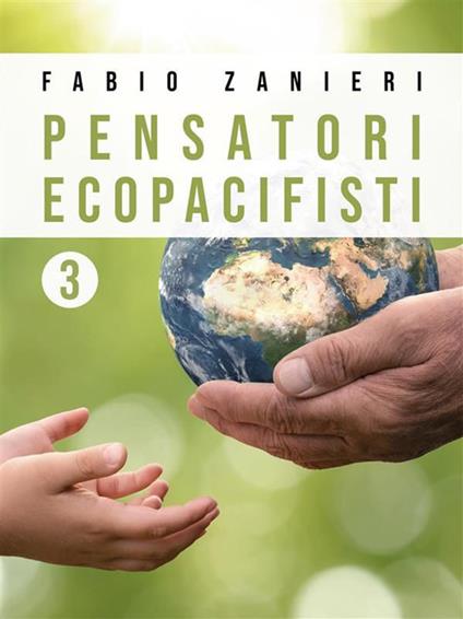 Pensatori ecopacifisti. Vol. 3 - Fabio Zanieri - ebook