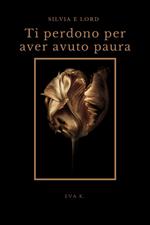 Silvia e Lord. Ti perdono per aver avuto paura