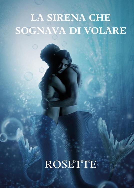 La sirena che sognava di volare - Rosette - copertina