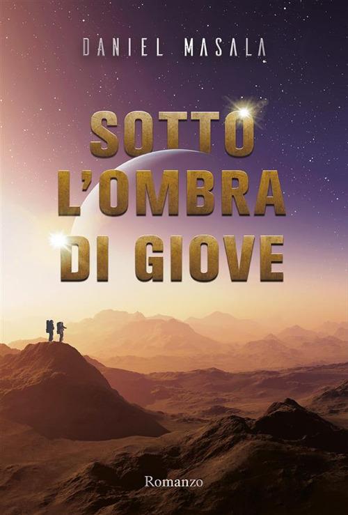 Sotto l'ombra di Giove - Daniel Masala - ebook