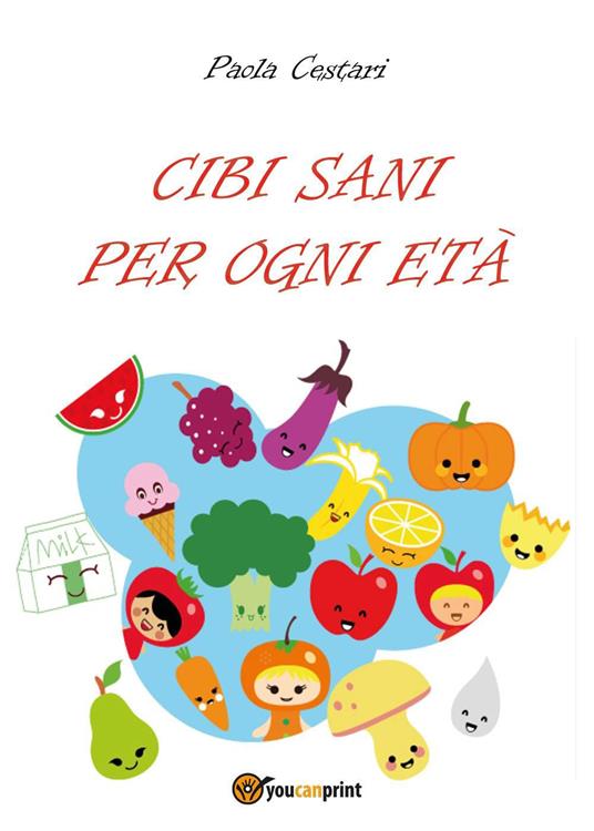 Cibi sani per ogni età - Paola Cestari - copertina