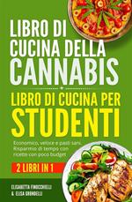 Libro di cucina della cannabis + Libro di cucina per studenti (2 Libri in 1) - Economico, veloce e pasti sani. Risparmio di tempo con ricette con poco budget