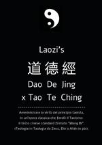 Daodejing, ex Tao Te Ching: da Laozi a Wang Bi. Amministrare la virtù del principio taoista. - L'antica opera classica che fondò il Taoismo: traduzione in lingua italiana dell'antico testo standard.