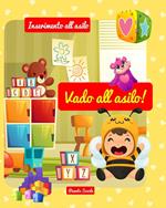 Vado all'asilo!