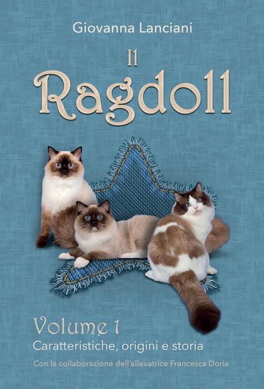 Il Ragdoll. Con QR-Code. Vol. 1: Caratteristiche, origini e storia - Giovanna Lanciani,Francesca Doria - copertina