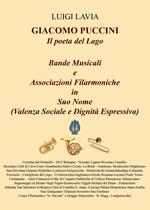 Giacomo Puccini, il poeta del lago. Bande musicali. Associazioni filarmoniche in suo nome (valenza sociale e dignità espressiva)