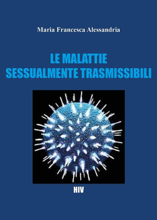 Le malattie sessualmente trasmissibili - Maria Francesca Alessandria - copertina