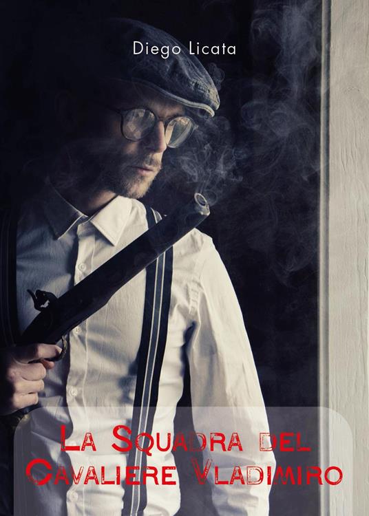 La squadra del cavaliere Vladimiro - Diego Licata - copertina