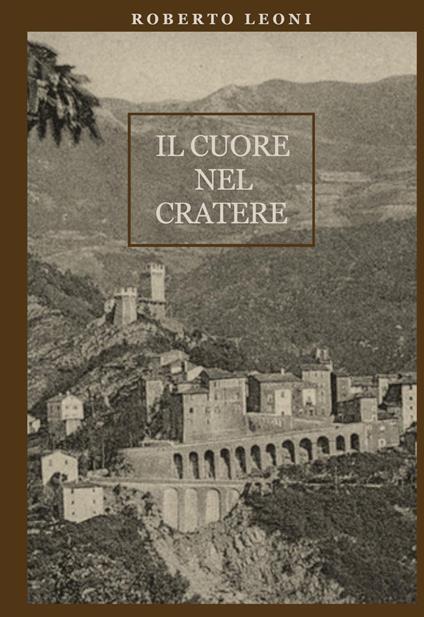 Il cuore nel cratere - Roberto Leoni - copertina