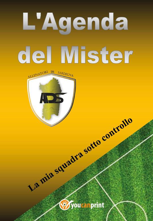L' agenda del Mister. La mia squadra sotto controllo - copertina