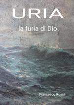 Uria. La furia di Dio