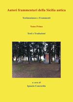 Autori frammentari della Sicilia antica. Testimonianze e frammenti. Vol. 1: Testi e traduzioni.