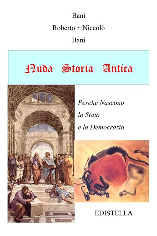 Nuda storia antica. Perché nascono lo stato e la democrazia - Roberto Bani,Niccolò Bani - copertina
