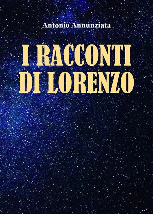 I racconti di Lorenzo - Antonio Annunziata - copertina