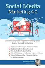 Social media marketing 4.0: la guida più completa per avere successo nel marketing digitale
