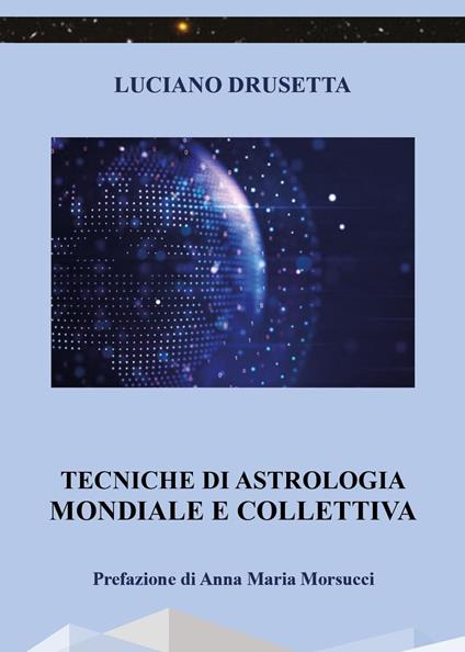 Tecniche di astrologia mondiale e collettiva - Luciano Drusetta - copertina