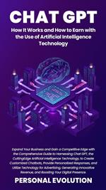 Chat GPT: how it works and how to earn with the use of artificial intelligence technology