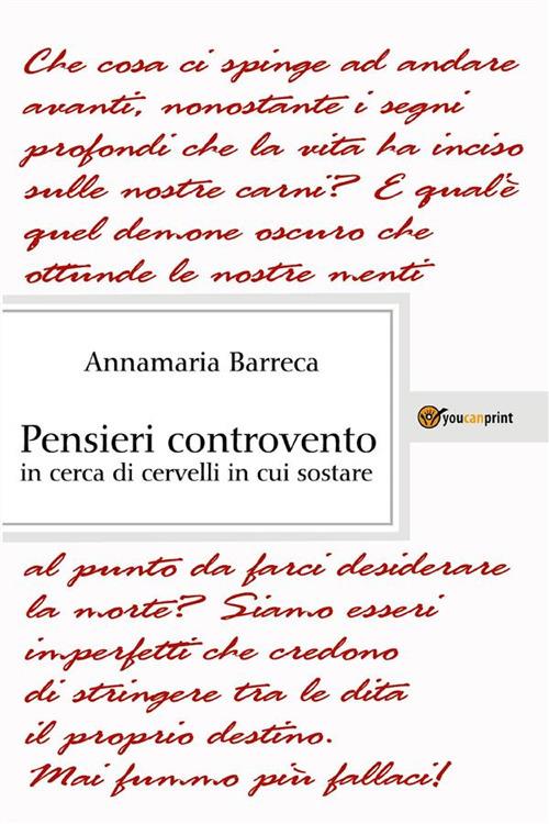 Pensieri controvento in cerca di cervelli in cui sostare - Annamaria Barreca - ebook