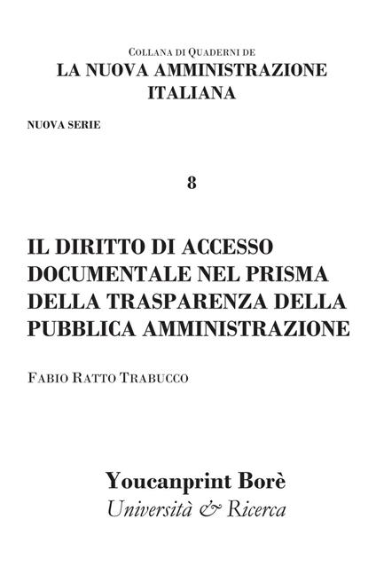 Il diritto di accesso documentale nel prisma della trasparenza della pubblica amministrazione - Fabio Ratto Trabucco - copertina