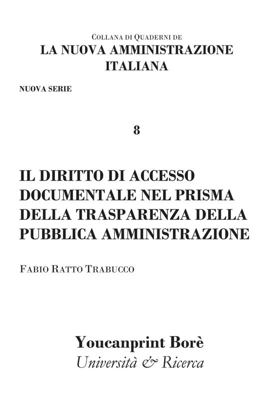Il diritto di accesso documentale nel prisma della trasparenza della pubblica amministrazione - Fabio Ratto Trabucco - copertina