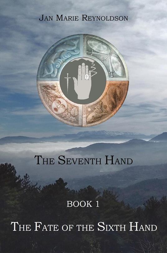 The fate of the sixth hand. The seventh hand book. Vol. 1 - Jan Marie Reynoldson - copertina