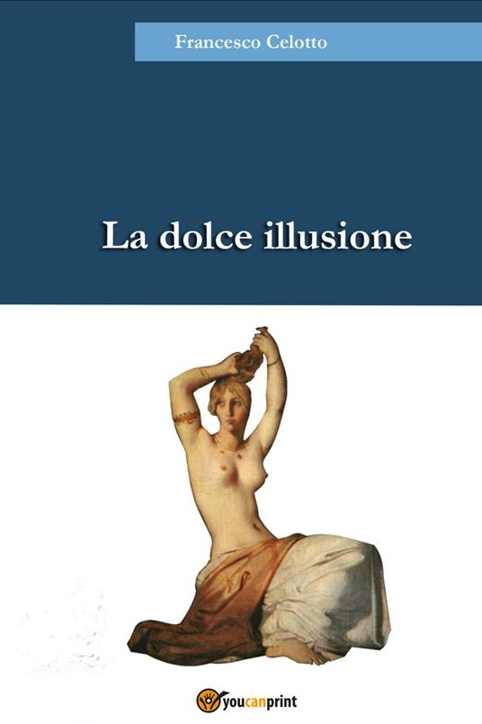 La dolce illusione - Francesco Celotto - copertina