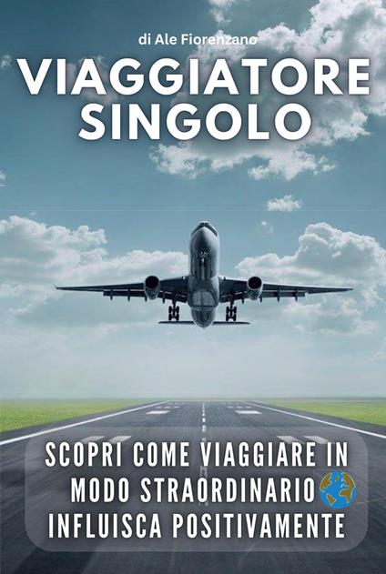 Viaggiatore singolo - Ale Fiorenzano - copertina