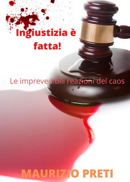 Ingiustizia è fatta! - Maurizio Preti - copertina