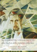 Alessandro Bruschetti. Alla ricerca della purezza della luce