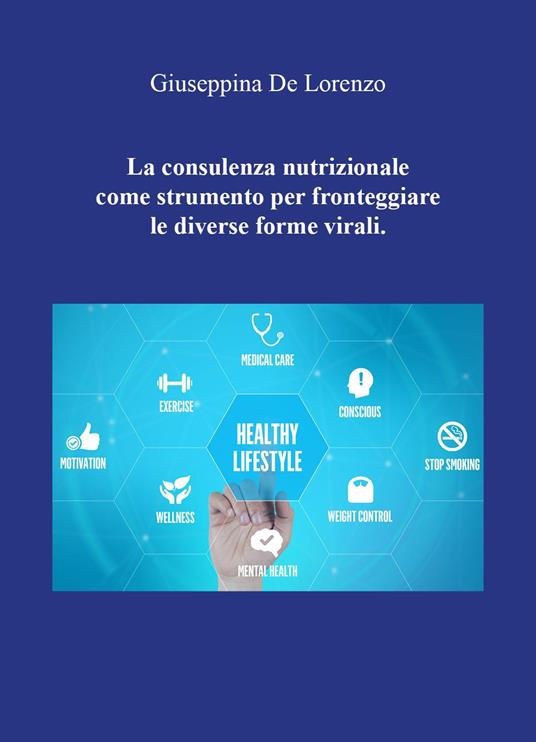 La consulenza nutrizionale come strumento per fronteggiare le diverse forme virali - Giuseppina De Lorenzo - copertina