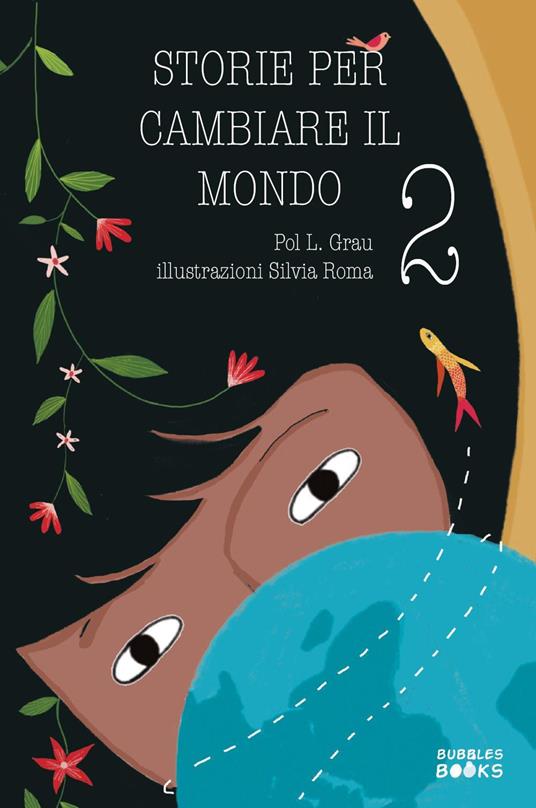 Storie per cambiare il mondo. Libro per bambine e bambine che vogliono cambiare il mondo. Ediz. illustrata. Vol. 2 - Pol L. Grau - copertina