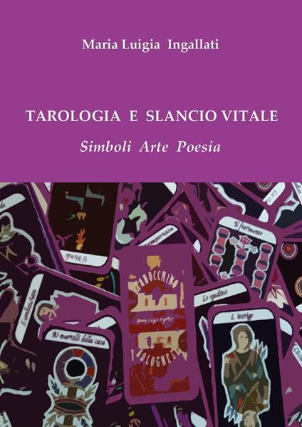Tarologia e slancio vitale - M. Luigia Ingallati - copertina
