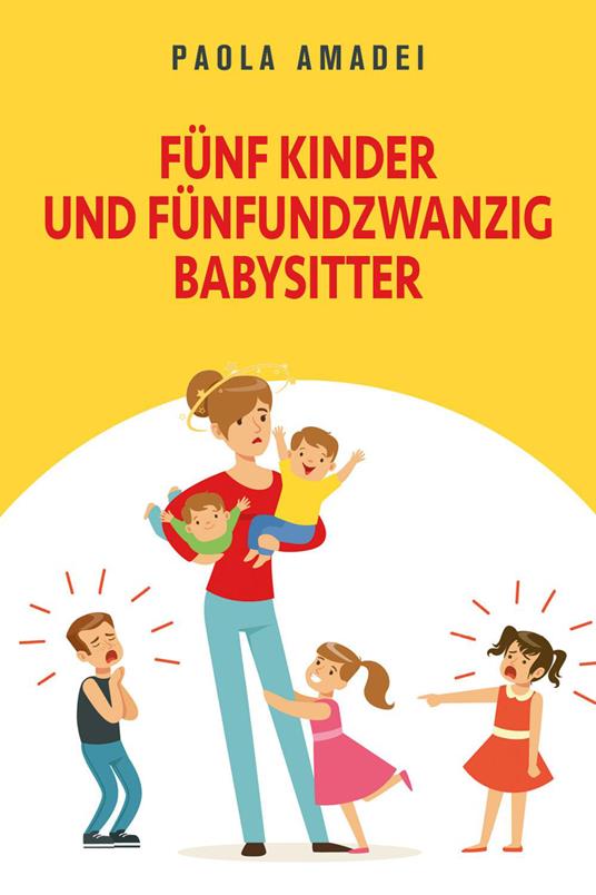 Fünf kinder und fünfundzwanzig babysitter - Paola Amadei - copertina