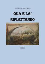 Qua e là, riflettendo