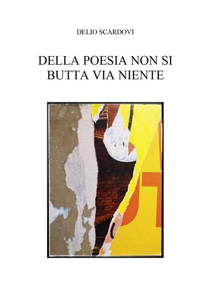 Della poesia non si butta via niente - Delio Scardovi - copertina