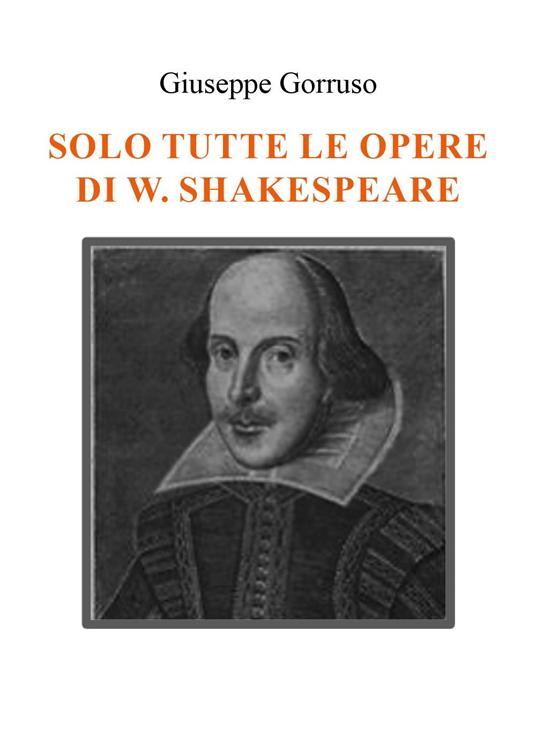 Solo tutte le opere di W. Shakespeare - Giuseppe Gorruso - copertina