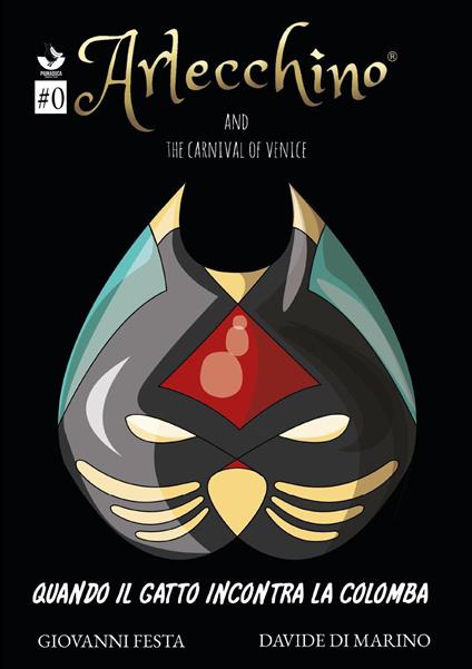 Arlecchino and the Carnival of Venice. Quando il gatto incontra la colomba - Giovanni Festa,Davide Di Marino - copertina