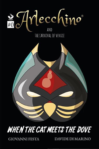 Arlecchino and the Carnival of Venice. When the cat meets the dove - Giovanni Festa,Davide Di Marino - copertina
