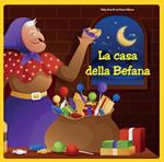 La casa della Befana. Ediz. a colori