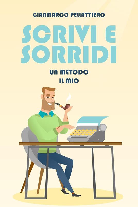 Scrivi e sorridi - Gianmarco Pellattiero - copertina