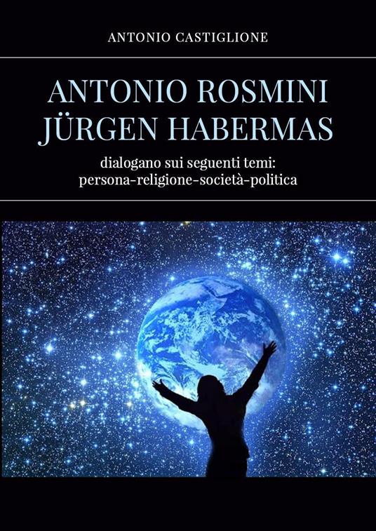 Antonio Rosmini-Jurgen Habermas - Antonio Castiglione - copertina