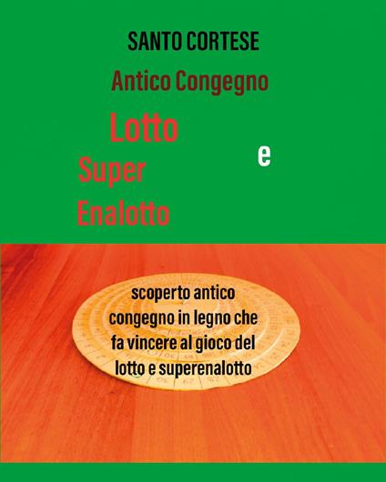Antico congegno Lotto e SuperEnalotto - Santo Cortese - copertina