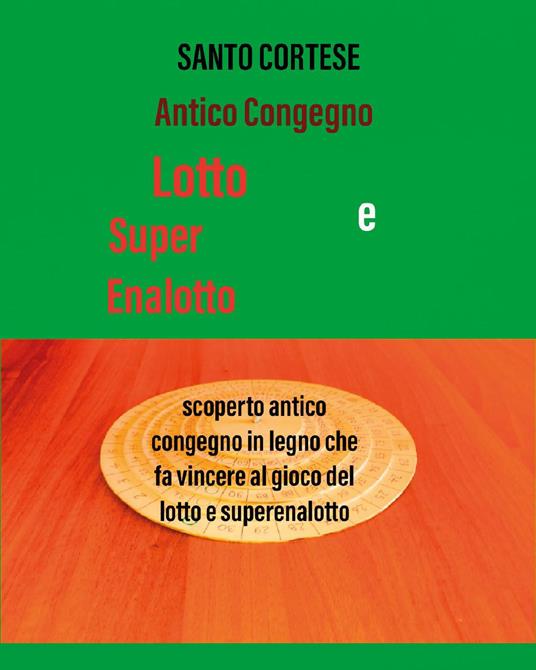 Antico congegno Lotto e SuperEnalotto - Santo Cortese - copertina