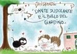 Dante Dudolante e il bullo del giardino. Ediz. illustrata