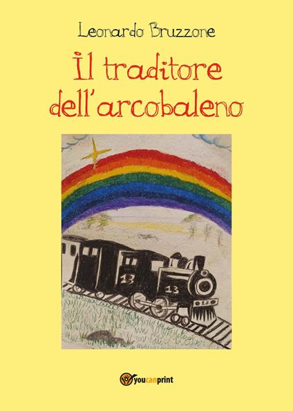 Il traditore dell'arcobaleno - Leonardo Bruzzone - copertina